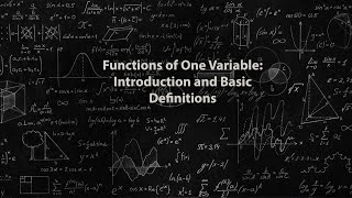 Functions of One Variable: Introduction and Basic Definitions