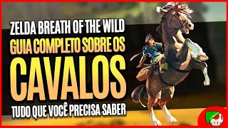 Zelda BoTW | Guia Completo sobre os Cavalos - Tudo que você precisa saber!