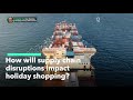 Supply Chain Disruptions Set to Impact Holiday Shopping Season