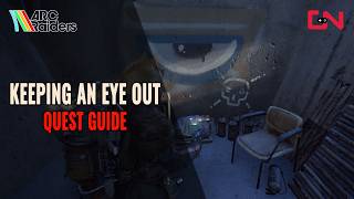 ARC Raiders Keeping An Eye Out Quest