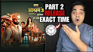 Aashram Season 3 Part 2 Release Exact Time | Baap Of Movies