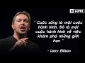 Tỷ phú công nghệ Larry Ellison và những câu nói nổi tiếng