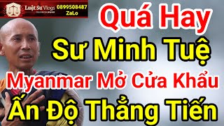 🔴 Tin Mới Nhất Sư Thích Minh Tuệ Thẳng Tiến Ấn Độ Khi Băng Qua Myanmar Dù Hết Visa? Luật Sư Vlogs