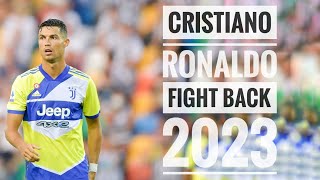 Cristiano Ronaldo ➤ Fight Back | Skills & Dribbling and Goals 2023 | HD