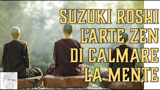 Shunryū Suzuki – Lo Zen e l’arte di calmare la mente attraverso il respiro (shikantaza)