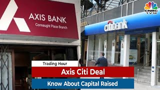 Axis-Citi Bank Deal: Amitabh Chaudhary Shares Views On Raising Capital | Trading Hour | CNBC-TV18