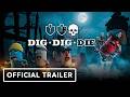 Dig, Dig, Die - Official Release Date Trailer