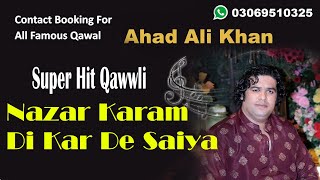 Nazar Karam Di Kar De Saiya | Punjabi Qawwali | Ahad Ali Khan Qawwal