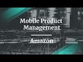 Mobile Product Management by Amazon Director of Product & GM