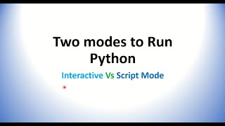 Python Interactive vs Script Mode