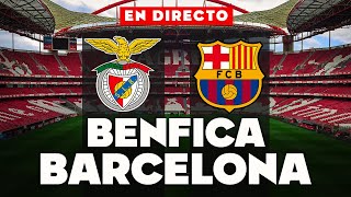 🔴REACCIONANDO al BENFICA vs FC BARCELONA EN VIVO | CHAMPIONS LEAGUE