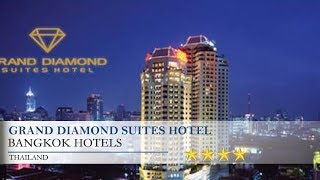 Grand Diamond Suites Hotel - Bangkok Hotels, Thailand