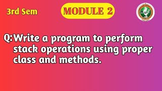 VTU 3rd Sem OOP with Java | Stack Operations Using Class | BCS306A Module 2