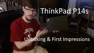 ThinkPad P14s Unboxing and First Impressions