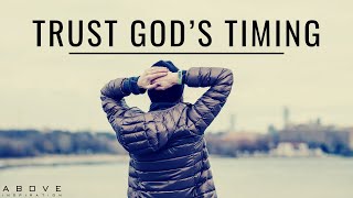 TRUST GOD’S TIMING | God Is In Control - Inspirational & Motivational