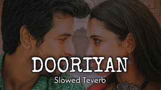 DOORIYAN [Slow + Reverb] - Love Aaj Kal |Mohit Chauhan | Music lovers | Lofi