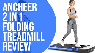 Ancheer 2 in 1 Folding Treadmill Review: Pros and Cons of Ancheer 2 in 1 Folding Treadmill Review