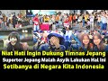 🔴PEMAIN JEPANG MENANGIS LIHAT INI❗Fans Jepang Lakukan Hal Tak Terduga setibanya Di Indonesia