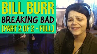 Bill Burr  -  Breaking Bad  (Full special, Part 2 of 2)  -  REACTION