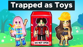 Trapped as a TOY in Roblox!