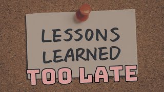 7 Powerful Life Lessons That We Are Often Taught Too Late (Life Experience)