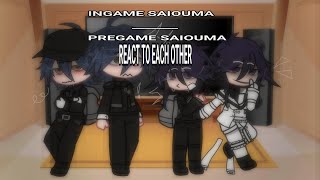 INGAME | PREGAME SAIOUMA REACT TO EACH OTHER -description- (short)