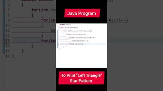Java Program To Print Left Triangle Star Pattern