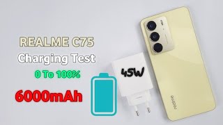 Realme C75 Battery Charging Test 🔋⚡| 6000mAh/45Watt