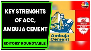 Decoding The Key Strengths Of ACC And Ambuja Cement Stocks | Editors' Roundtable | CNBC-TV18