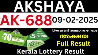 Akshaya AK 688 Kerala Lottery Result | 09 February 2025 | Akshaya AK 688