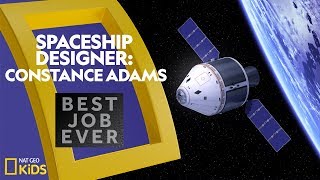 Spaceship Designer: Constance Adams | Best Job Ever | Nat Geo Kids