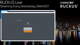 (Evening Session) RUCKUS Live: Ruckus at Home - ICX in your house!