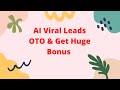 AI Viral Leads OTO - AI Viral Leads OTO 1, 2, 3, 4 - AI Viral Leads OTOs