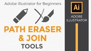 [Adobe Illustrator for Beginners]  Path Eraser tool and Join Tool