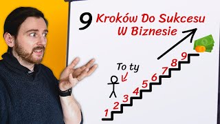 9 KROKÓW DO SUKCESU W BIZNESIE!