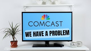 Comcast Has a Huge Unsolvable Problem