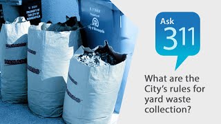 Ask 311: What are the City's rules for yard waste collection?