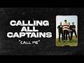 Calling All Captains - Call Me (Official Music Video)