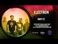 Electron LIVE 5/21/2021 at Ardmore Music Hall in Ardmore, PA