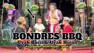 Terbaru ‼️ Bondres BBQ Uyak Bocil \u0026 Uyak Hujan | Calonarang Pura Dalem Gede Sayan - Ubud