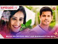 Ghum Hai Kisikey Pyaar Meiin | Episode 1 | Miliye IPS officer Virat aur sharaarati Sai se!