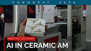 Revolutionizing Ceramics: AI-Powered 3D Printing with 3DCeram | Formnext 2024