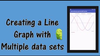 Creating a Line Graph with multiple data sets in Android Studio
