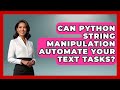 Can Python String Manipulation Automate Your Text Tasks? - Python Code School