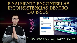 Finalmente Encontrei as INCONSISTÊNCIAS dentro do E-SUS! Querem DIFICULTAR o trabalho dos ACS?