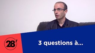 3 questions à... Yuval Noah Harari - 28 minutes - ARTE