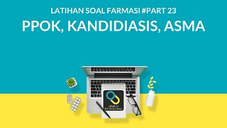 Pembahasan Soal UKAI #23 - KLINIS PPOK, ASMA, DAN KANDIDIASIS