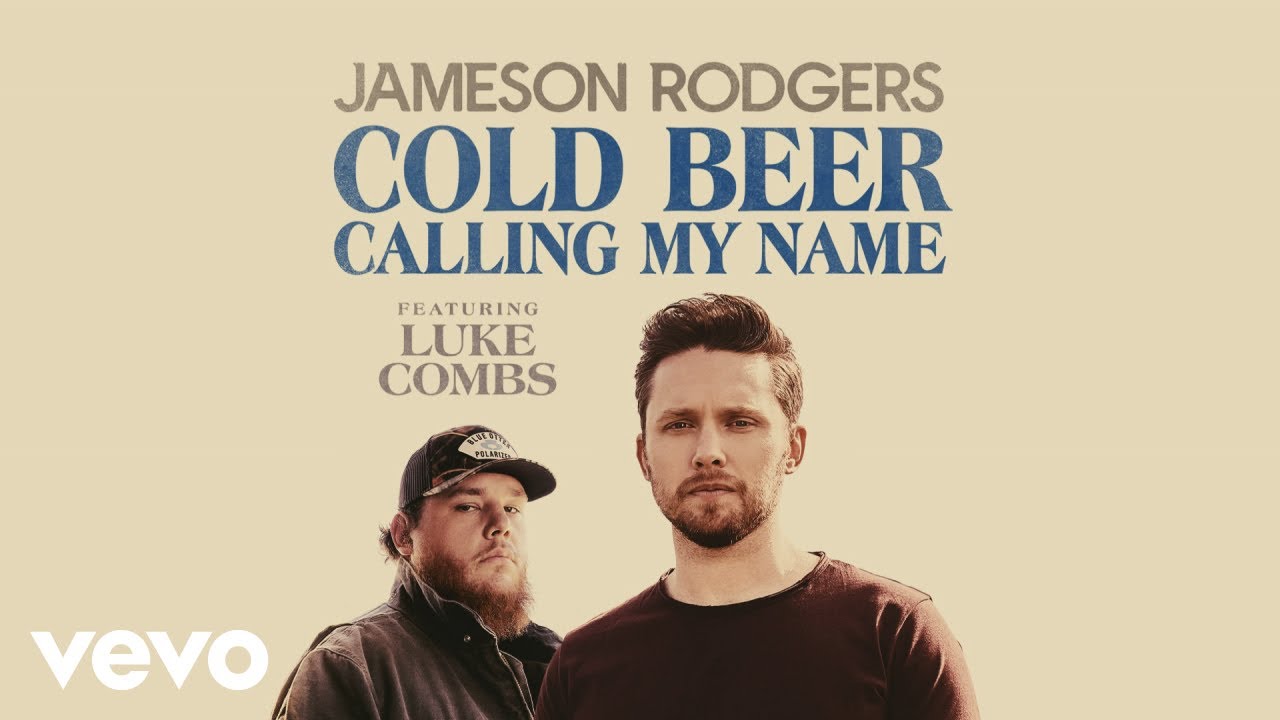 Jameson Rodgers & Luke Combs - Cold Beer Calling My Name Jameson Rodgers & Luke Combs - Cold Beer Calling My Name
