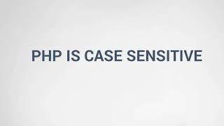 48. PHP Case Sensitive.