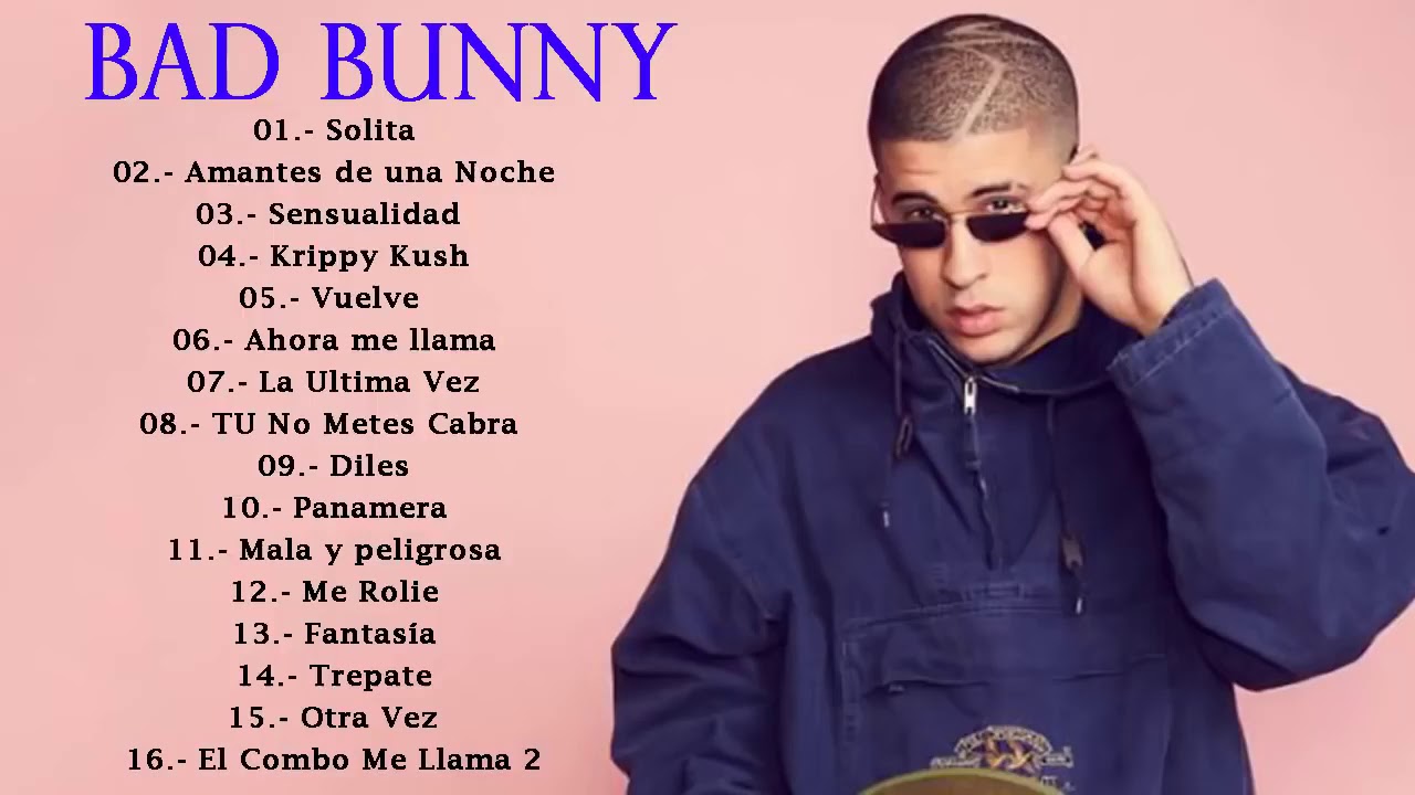 Bad Bunny Mejores Éxitos 2018 Mejores Canciones De Bad Bunny - YouTube